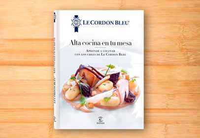 “Alta Cocina en tu mesa”, Learn to cook at the hands of the chefs of Le Cordon Bleu