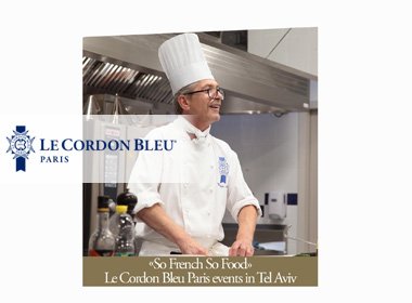 So French So Food – Le Cordon Bleu Paris à Tel-Aviv, Israël